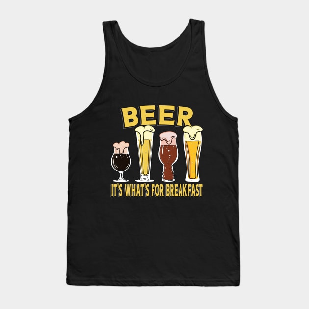 Beer, It's What's For Breakfast! Tank Top by ArtsofAll